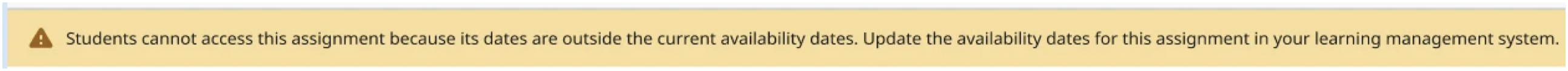 Availability banner showing that students cannot access the assignment because the dates are outside the current availability dates